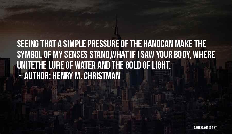 Henry M. Christman Quotes 146787