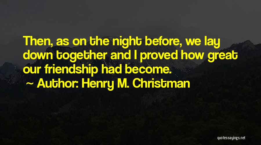 Henry M. Christman Quotes 2030920