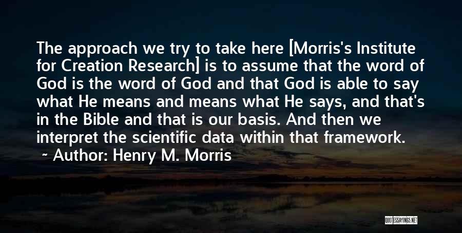 Henry M. Morris Quotes 2188009