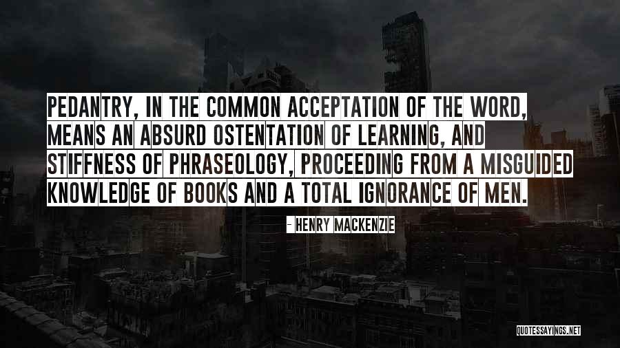 Henry MacKenzie Quotes 1565593