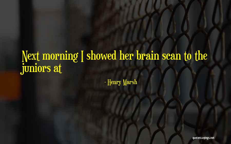 Henry Marsh Quotes 1231076 Henry Marsh Quotes 1231076