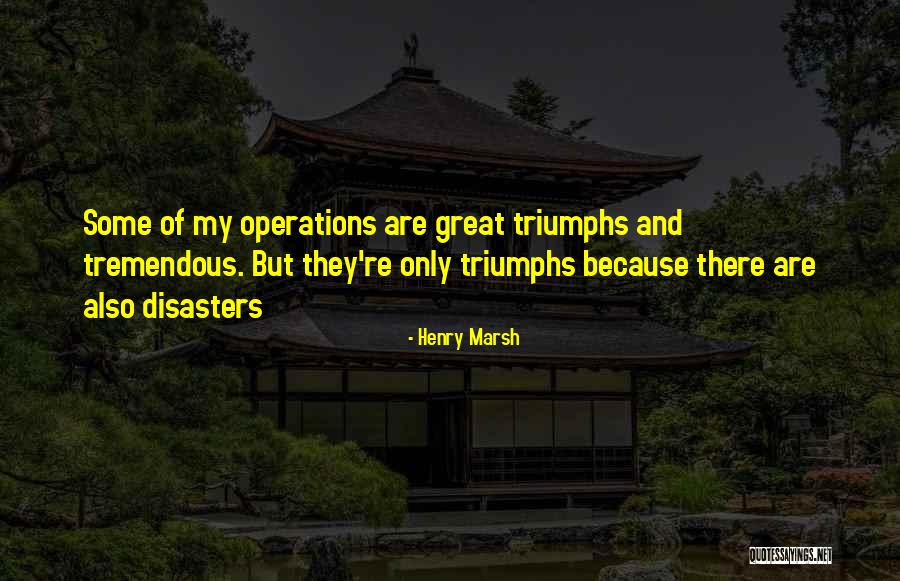Henry Marsh Quotes 2009992 Henry Marsh Quotes 2009992