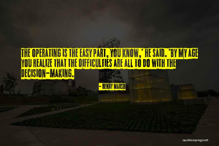 Henry Marsh Quotes 893570 Henry Marsh Quotes 893570