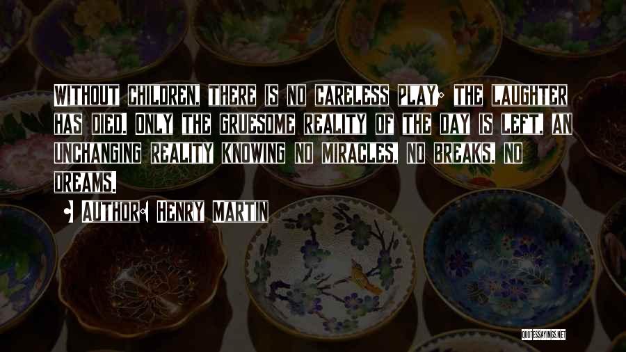 Henry Martin Quotes 1307194