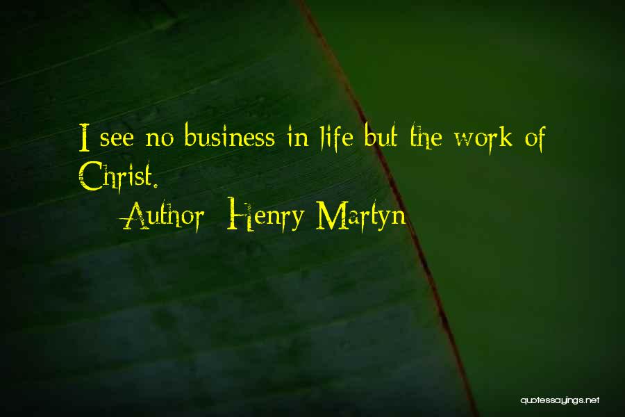 Henry Martyn Quotes 302768