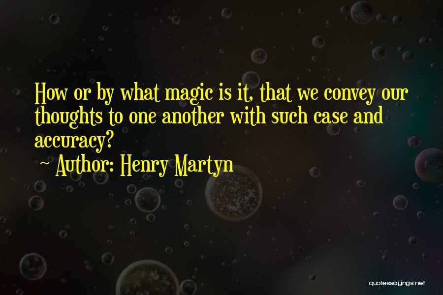 Henry Martyn Quotes 397744