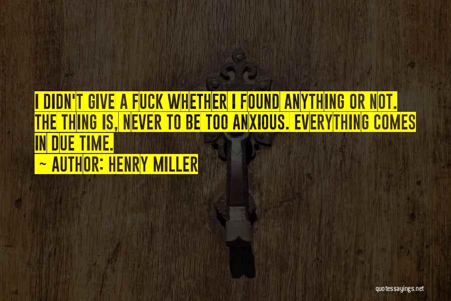 Henry Miller Quotes 1716923