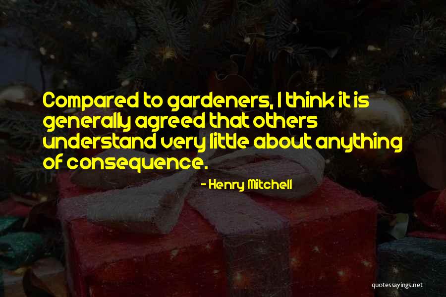 Henry Mitchell Quotes 954297