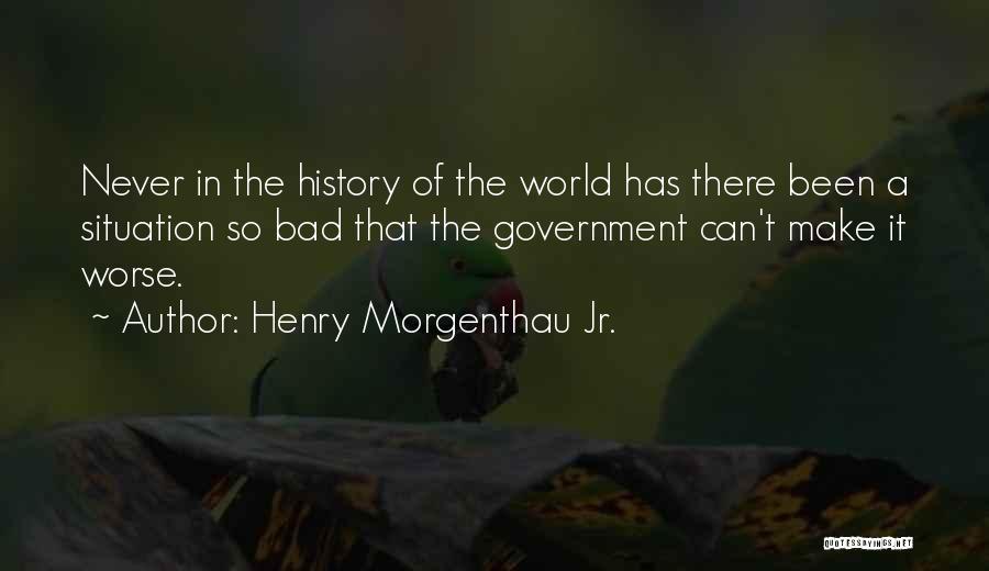 Henry Morgenthau Jr. Quotes 1822305