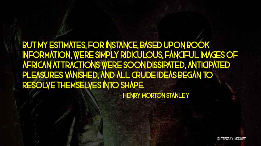 Henry Morton Stanley Quotes 2125281