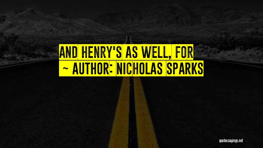 Henry Nicholas Quotes By Nicholas Sparks