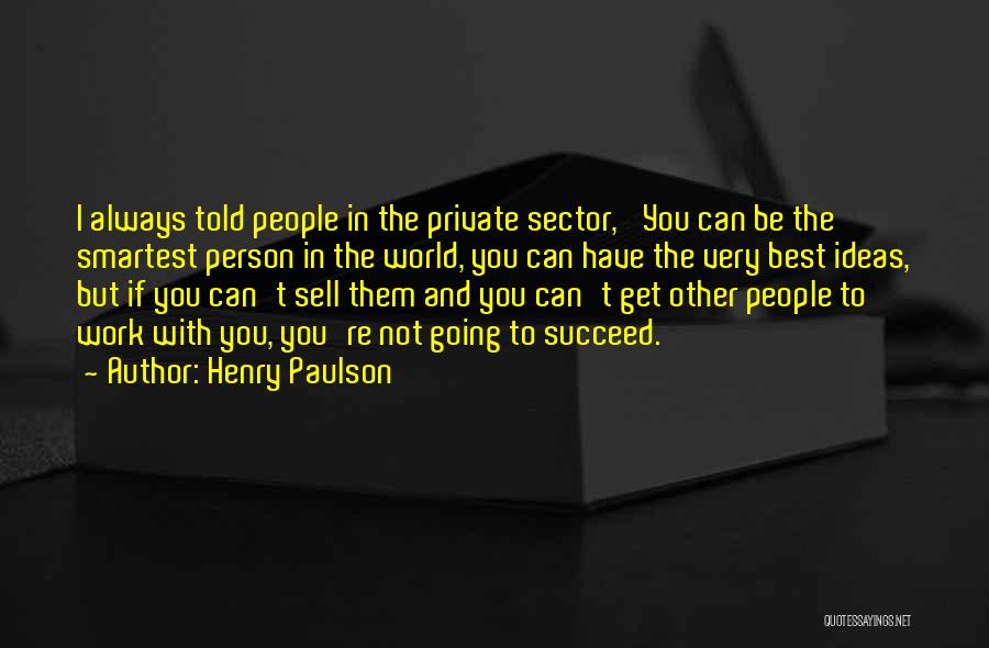 Henry Paulson Quotes 1076297