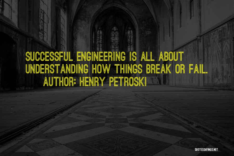 Henry Petroski Quotes 1212718