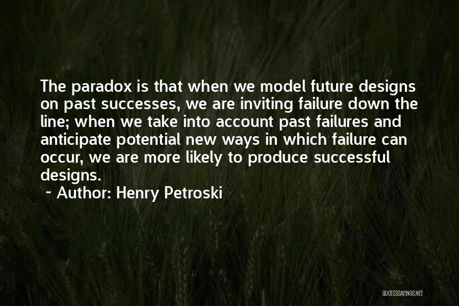 Henry Petroski Quotes 1963289