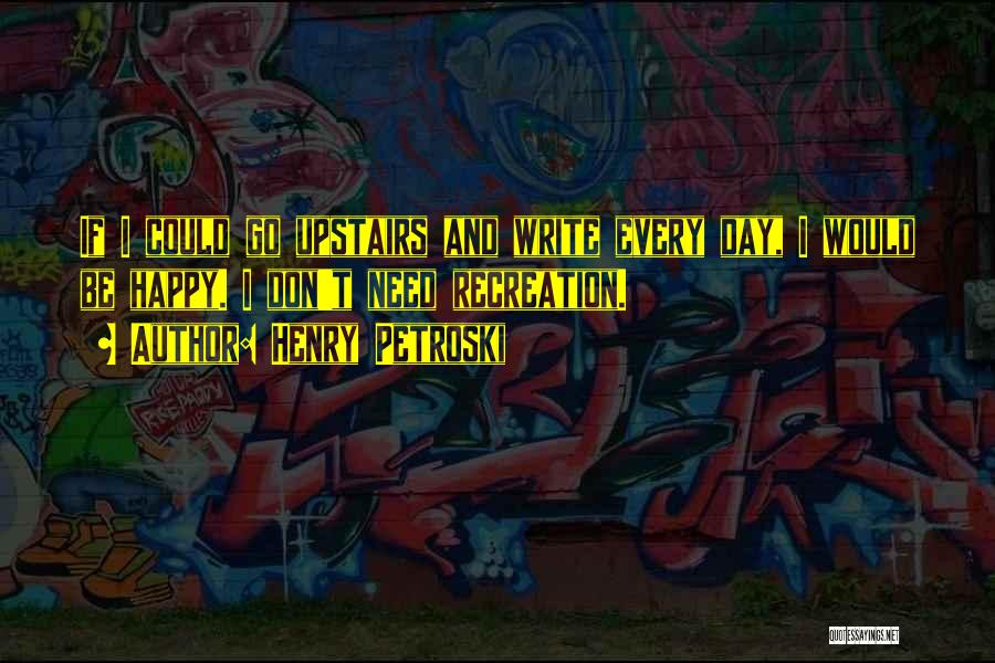 Henry Petroski Quotes 2114454