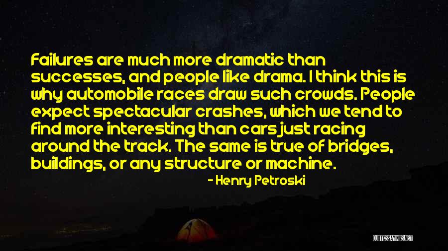 Henry Petroski Quotes 230060