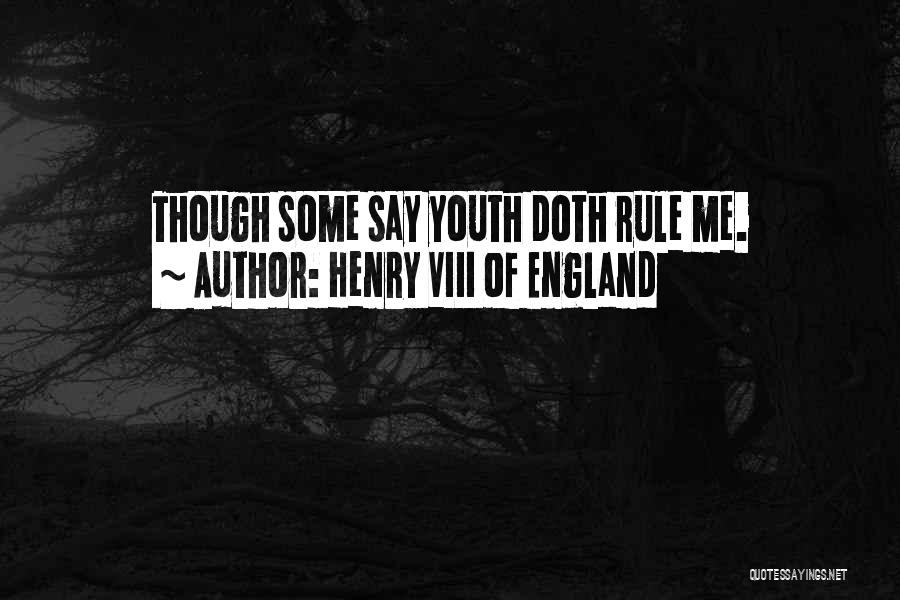 Henry Quotes By Henry VIII Of England