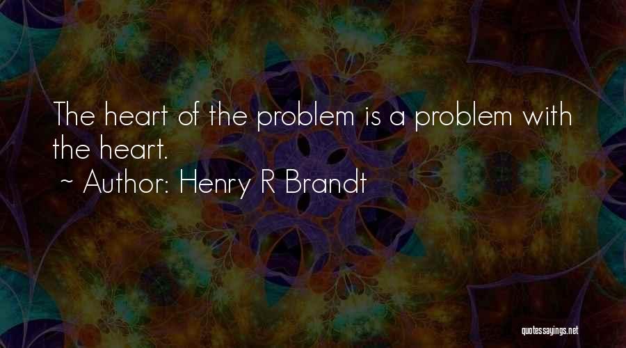 Henry R Brandt Quotes 222105