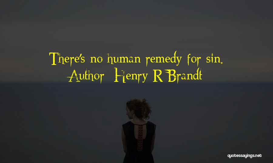 Henry R Brandt Quotes 770198