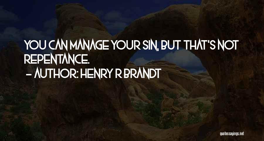 Henry R Brandt Quotes 964769