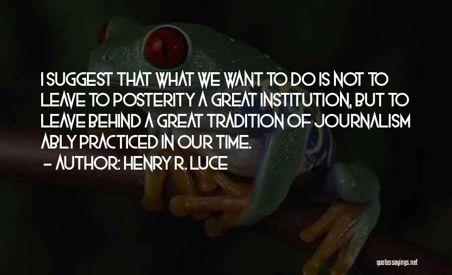 Henry R. Luce Quotes 1334747