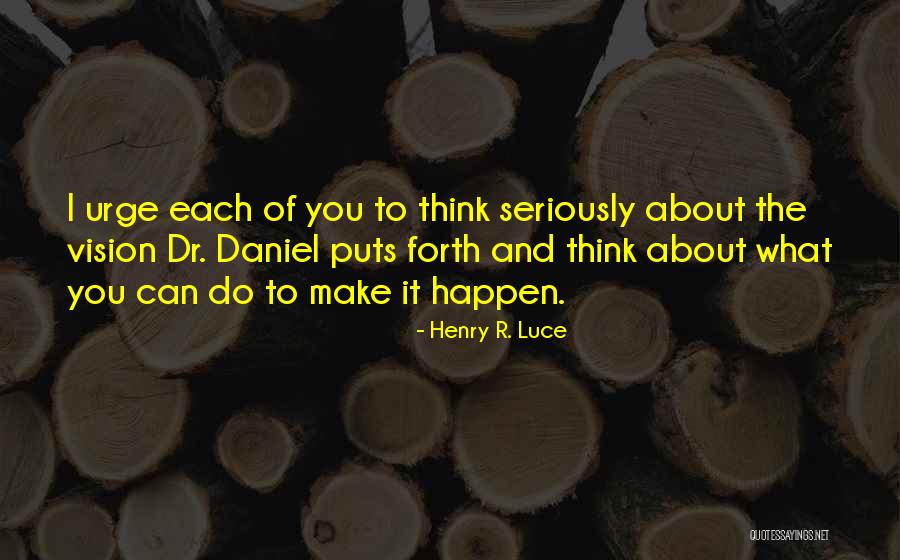 Henry R. Luce Quotes 1549740