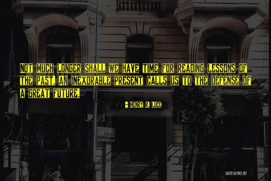 Henry R. Luce Quotes 736026 Henry R. Luce Quotes 736026