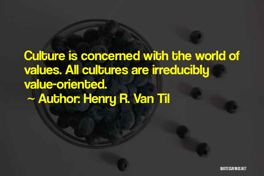 Henry R. Van Til Quotes 161872