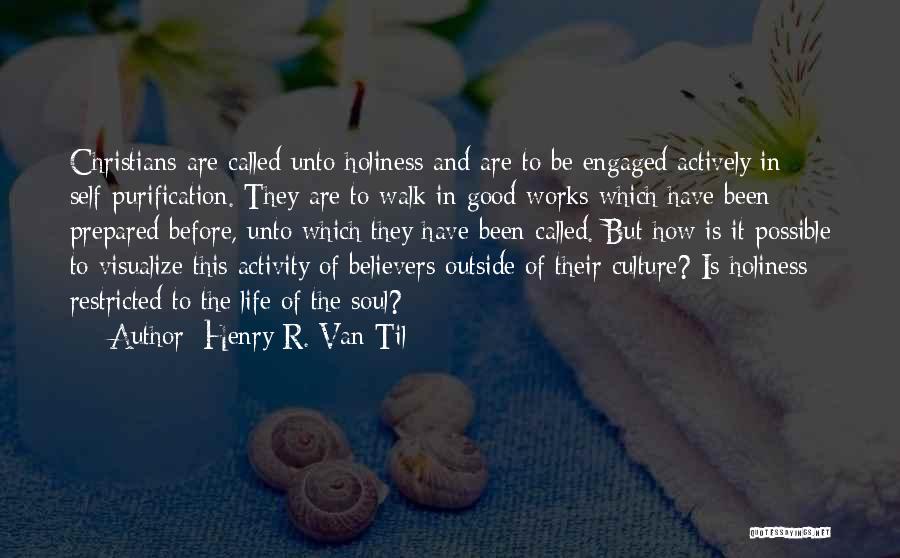 Henry R. Van Til Quotes 172677