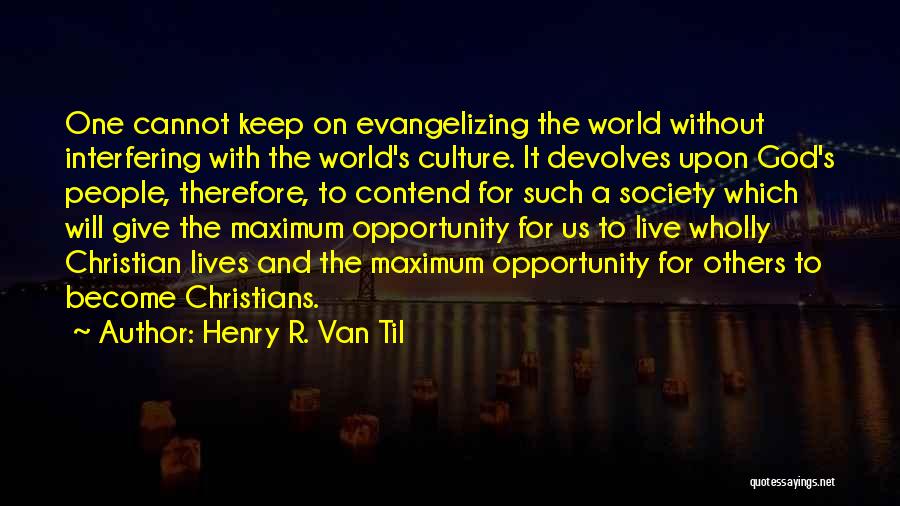 Henry R. Van Til Quotes 1926474