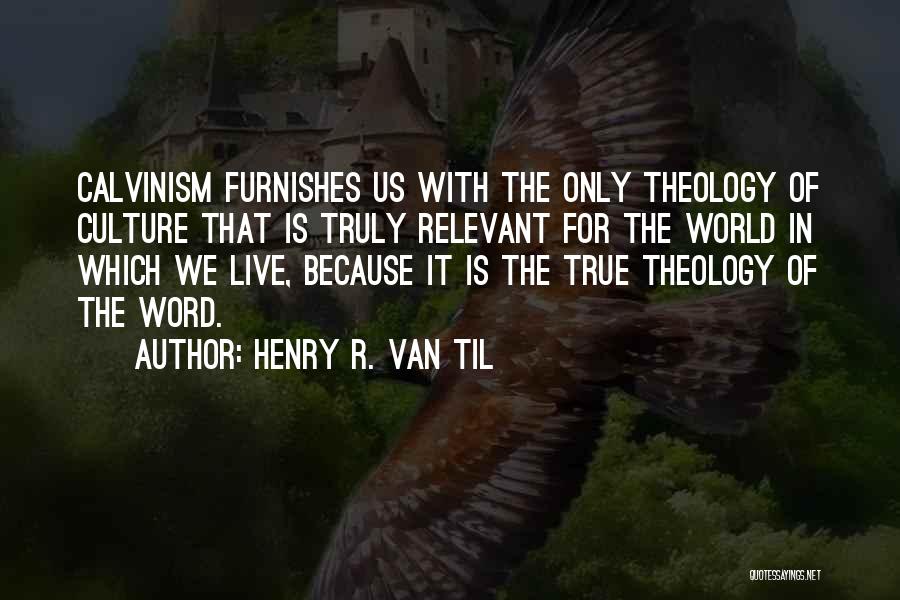 Henry R. Van Til Quotes 2141727