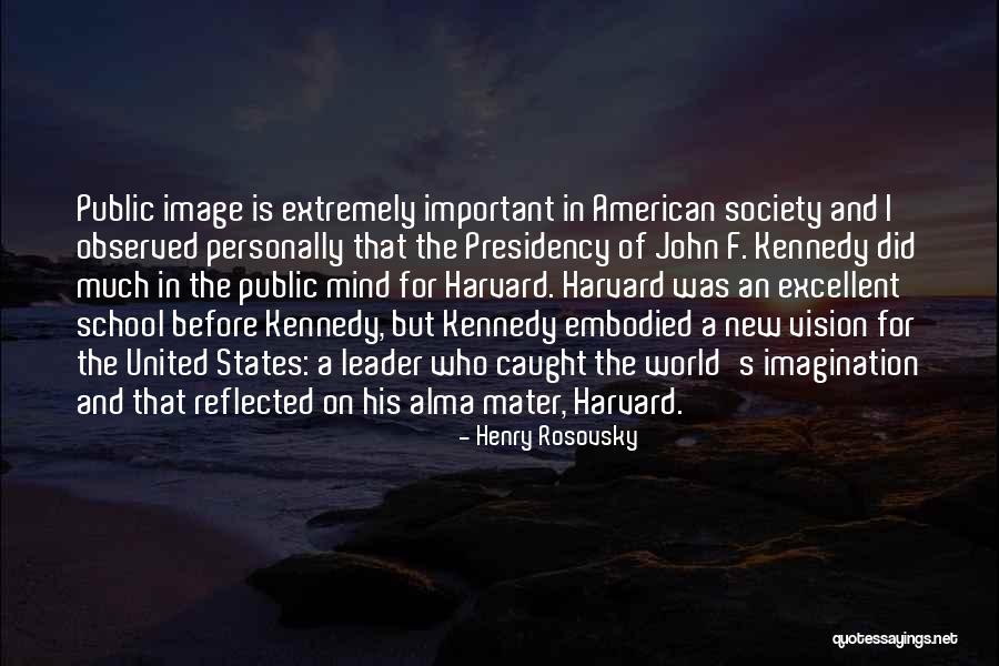 Henry Rosovsky Quotes 1958662 Henry Rosovsky Quotes 1958662