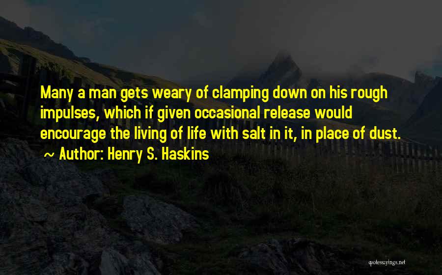 Henry S. Haskins Quotes 2134356