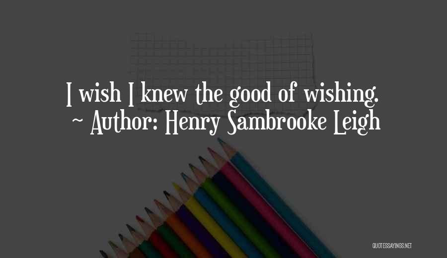 Henry Sambrooke Leigh Quotes 1981137