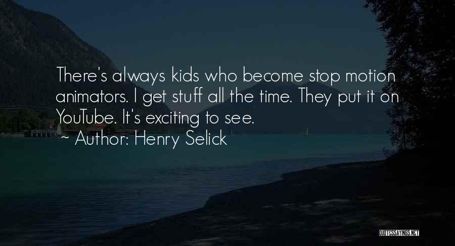Henry Selick Quotes 2021657