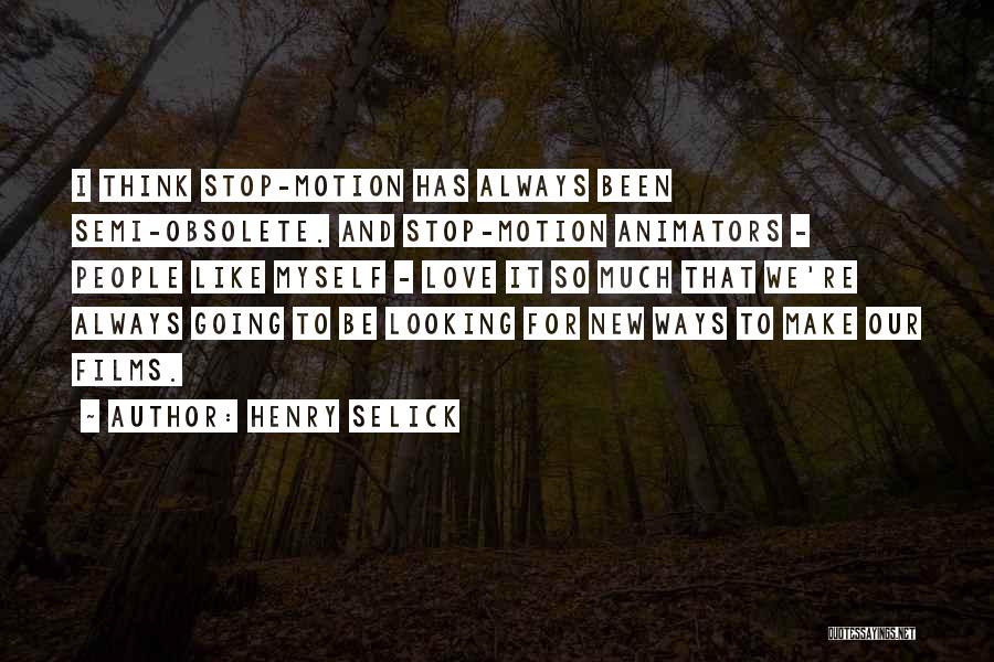 Henry Selick Quotes 944129