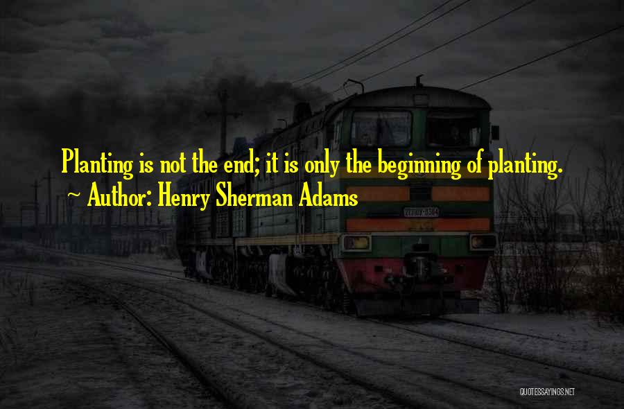 Henry Sherman Adams Quotes 1690146