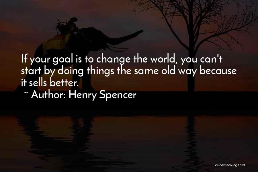 Henry Spencer Quotes 1814227