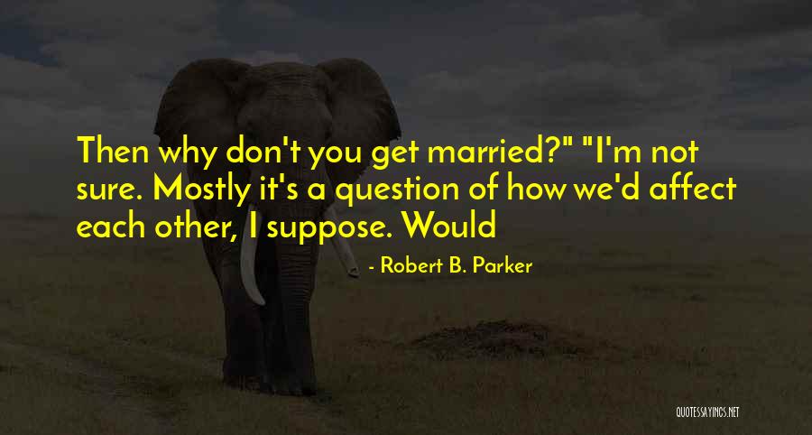 Henry Stamper Quotes By Robert B. Parker Henry Stamper Quotes By Robert B. Parker