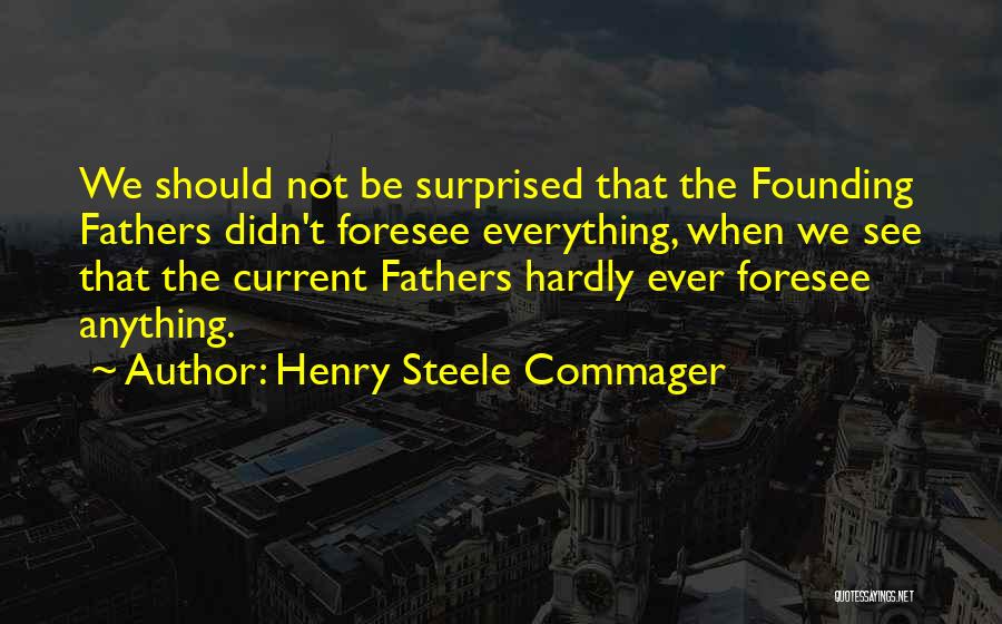 Henry Steele Commager Quotes 2112706