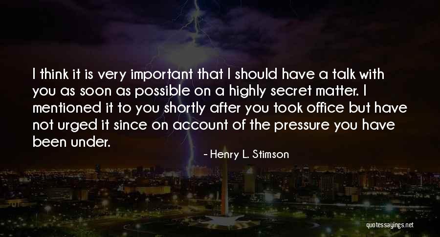 Henry Stimson Quotes By Henry L. Stimson Henry Stimson Quotes By Henry L. Stimson