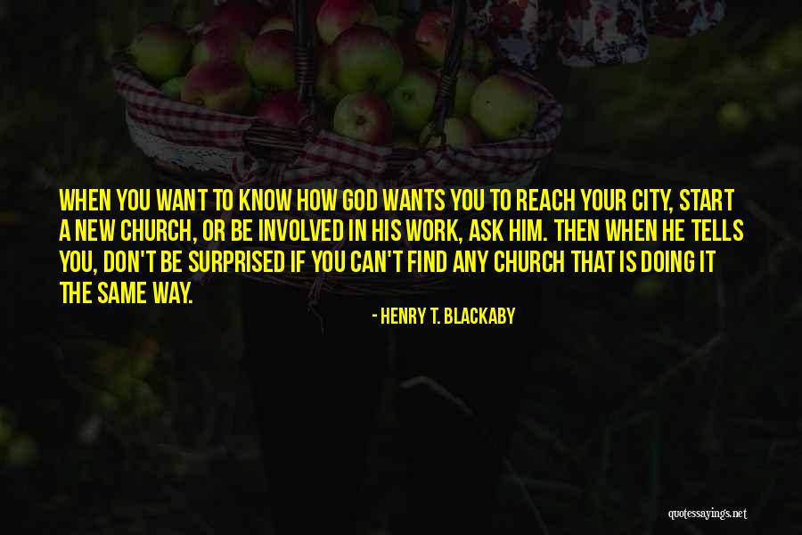 Henry T. Blackaby Quotes 875330 Henry T. Blackaby Quotes 875330