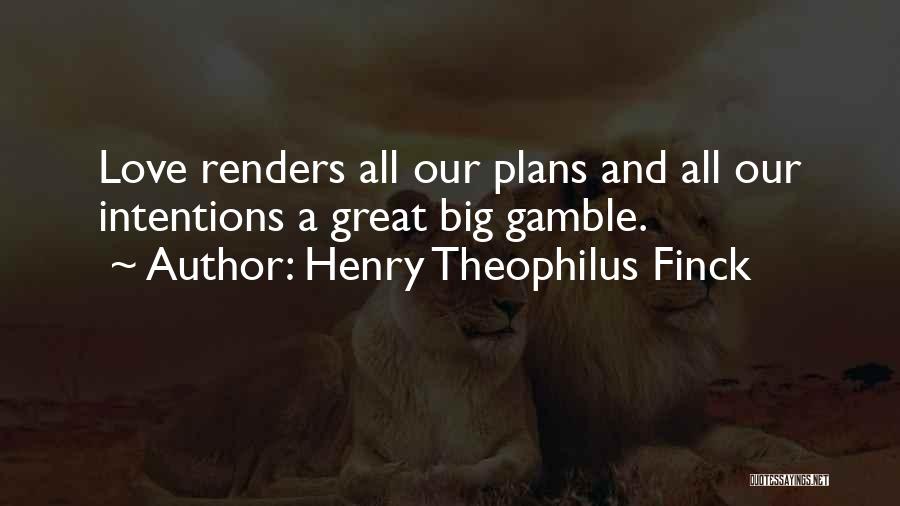 Henry Theophilus Finck Quotes 269179