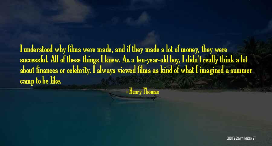 Henry Thomas Quotes 1205305