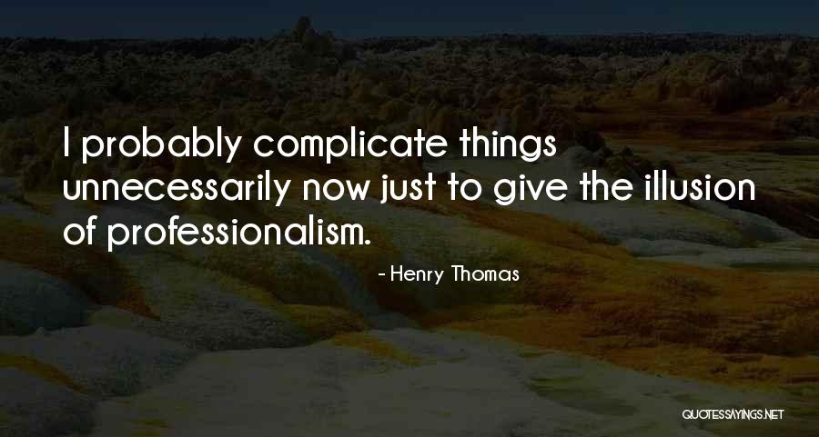 Henry Thomas Quotes 1403504