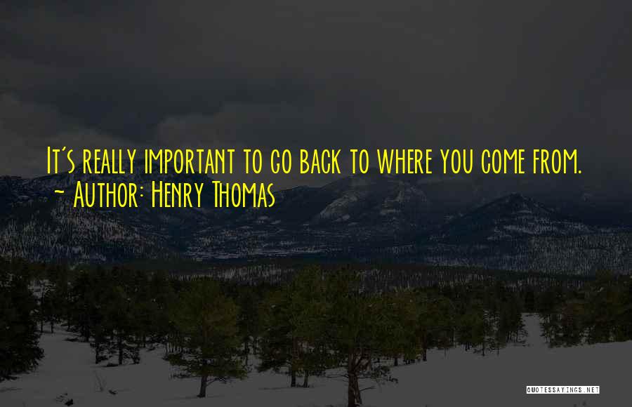 Henry Thomas Quotes 2207515