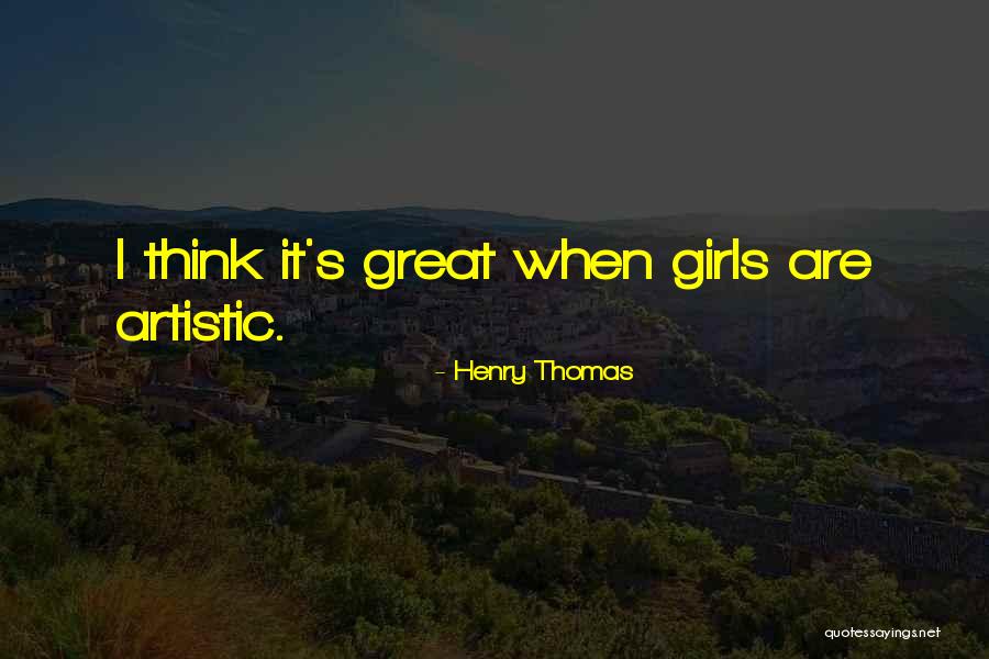 Henry Thomas Quotes 244721