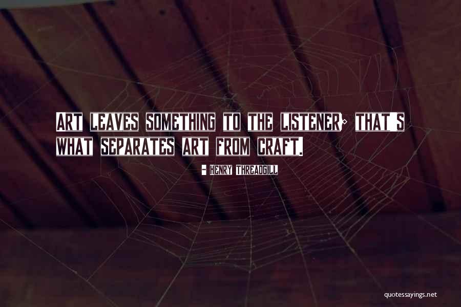 Henry Threadgill Quotes 1264196 Henry Threadgill Quotes 1264196