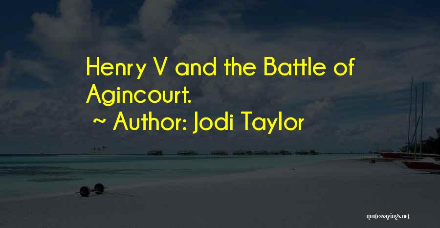 Henry V Battle Of Agincourt Quotes By Jodi Taylor