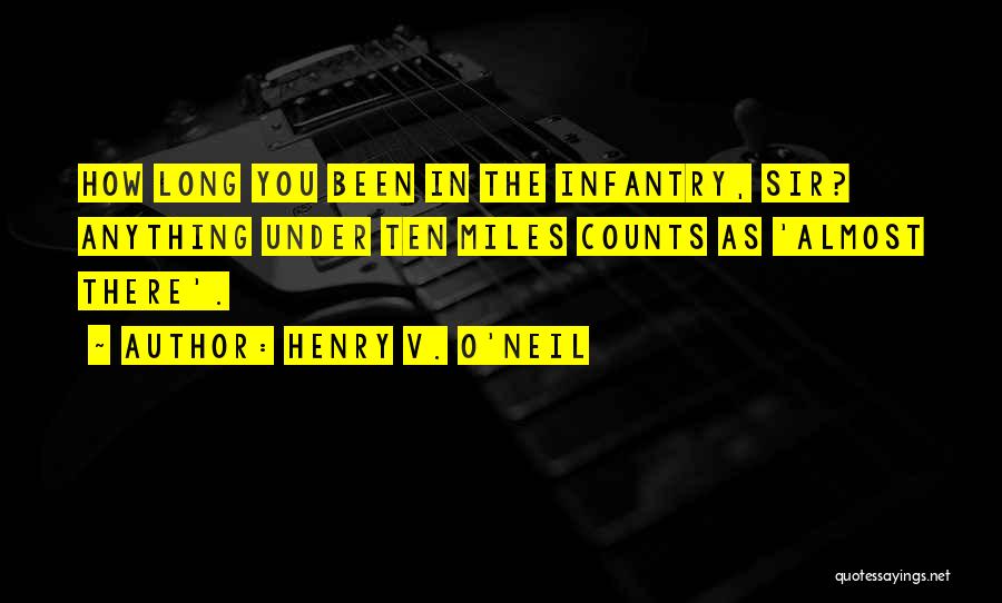 Henry V. O'Neil Quotes 819305